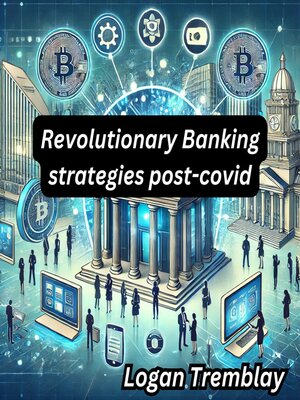 cover image of Revolutionary Banking strategies post COVID